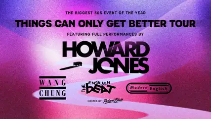 Howard Jones Things Can Only Get Better Tour with Wang Chung, The English Beat and Modern English