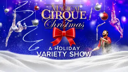 Magical Cirque Christmas at Tropicana Atlantic City